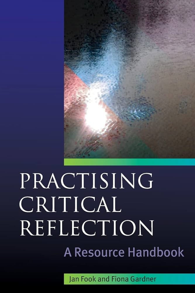 Practising critical reflection: a resource handbook: A Handbook